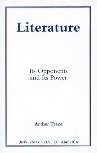 Stock image for Literature: Its Opponents and Its Power for sale by Swan Trading Company