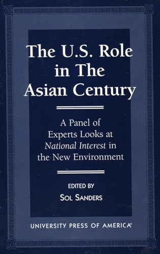 Imagen de archivo de The U.S. Role in the Asian Century: a Panel of Experts Looks at National Interest in the New Environment, a la venta por Sutton Books