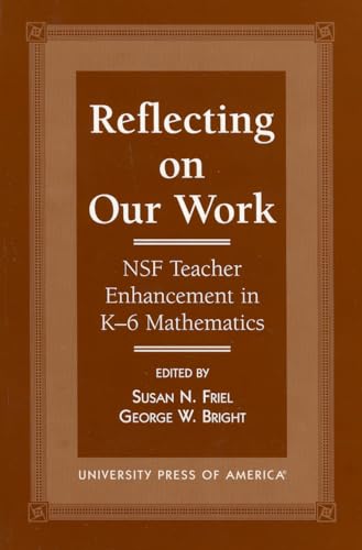 Stock image for Reflecting on Our Work: NSF Teacher Enhancement in K-6 Mathematics for sale by Bookmans