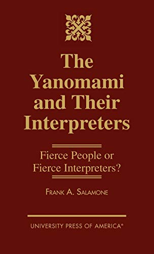 Stock image for The Yanomami and Their Interpreters: Fierce People or Fierce Interpreters? for sale by ThriftBooks-Atlanta