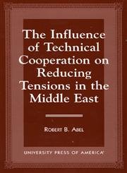 The Influence of Technical Cooperation on Reducing Tension in the Middle East
