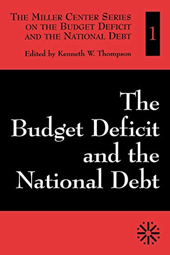 Stock image for The Budget Deficit and the National Debt (Volume I) (The Miller Center on the Budget Deficit and the National Debt, Volume I) for sale by Wonder Book