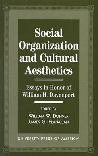 Imagen de archivo de Social Organization and Cultural Aesthetics: Essays in Honor of William Davenport a la venta por Project HOME Books