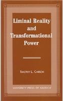 9780761807995: Liminal Reality and Transformational Power