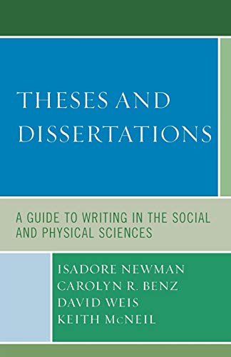 Theses and Dissertations: A Guide to Writing in the Social and Physical Sciences (9780761808152) by Newman, Isadore