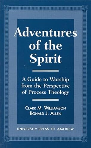Beispielbild fr Adventures of the Spirit: A Guide to Worship from the Perspective of Process Theology zum Verkauf von Michael Lyons