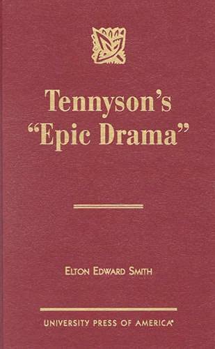 Stock image for Tennyson's 'Epic Drama' [letter from Elton Edward Smith laid in] for sale by Heartwood Books, A.B.A.A.