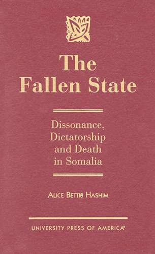 Beispielbild fr The Fallen State : Dissonance, Dictatorship and Death in Somalia zum Verkauf von Better World Books