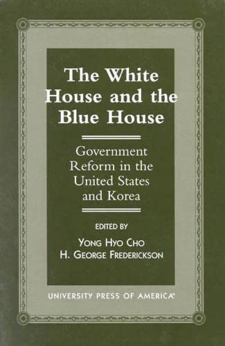 Beispielbild fr The White House and the Blue House: Government Reform in the United States and Korea zum Verkauf von HPB-Red