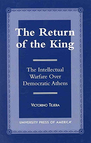 Stock image for The Return of the King : The Intellectual Warfare over Democratic Athens for sale by Better World Books