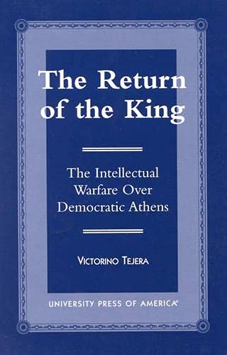 Imagen de archivo de The Return of the King: The Intellectual Warfare over Democratic Athens a la venta por Daedalus Books