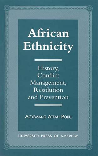 Imagen de archivo de African Ethnicity: History, Conflict Management, Resolution and Prevention a la venta por Bookmonger.Ltd