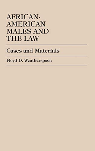 African-American Males and the Law: Cases and Materials