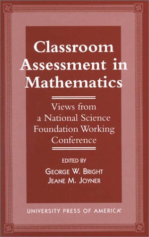 9780761810285: Classroom Assessment in Mathematics: Views from a National Science Foundation Working Conference