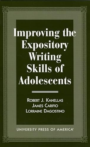 9780761810551: Improving the Expository Writing Skills of Adolescents (Presidency and Arms Control; 5)