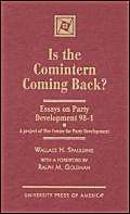 Stock image for Is the Comintern Coming Back? : Essays on Party Development-98-1, a Project of the Center for Party Development for sale by Better World Books