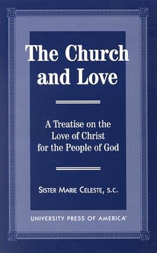 Stock image for The Church and Love: A Treatise on the Love of Christ for the People of God for sale by HPB-Red