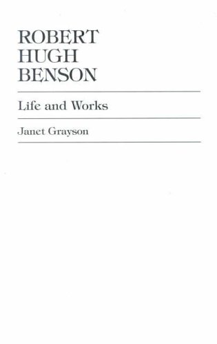 9780761811527: Robert Hugh Benson: Life and Works