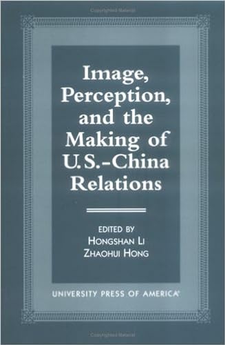 Stock image for Image, Perception, and the Making of U.S.-China Relations for sale by JuddSt.Pancras