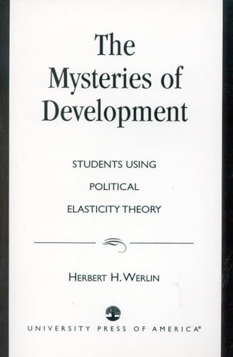 Stock image for The Mysteries of Development: Studies Using Political Elasticity Theory for sale by JuddSt.Pancras
