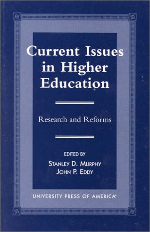 Current Issues in Higher Education: Research and Reforms (9780761812197) by Murphy, Stanley D.; Eddy, John P.