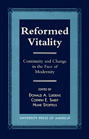 Beispielbild fr Reformed Vitality: Continuity and Change in the Face of Modernity (The Calvin Center Series) zum Verkauf von Redux Books