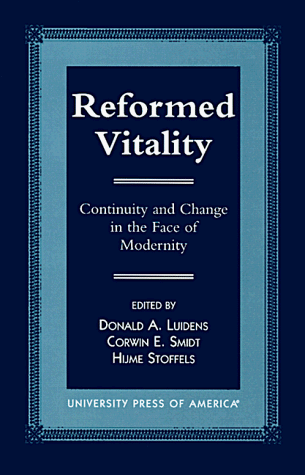 Stock image for Reformed Vitality: Continuity and Change in the Face of Modernity (The Calvin Center Series) for sale by Redux Books