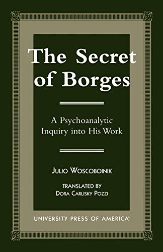 Stock image for The Secret of Borges: A Psychoanalytic Inquiry into His Work for sale by HPB-Movies