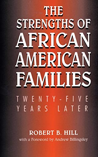 The Strengths of African American Families: Twenty-Five Years Later (9780761812517) by Hill, Robert B.