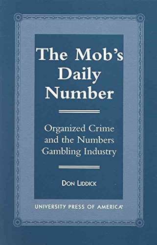9780761812661: The Mob's Daily Number: Organized Crime and the Numbers Gambling Industry