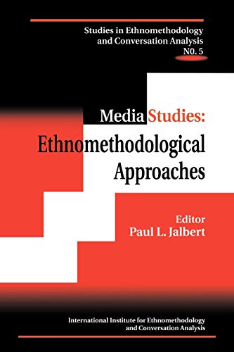 9780761812876: Media Studies: Ethnomethodological Approaches (Studies in Ethnomethodology and Conversation Analysis, No. 5) (Studies in Ethnomethodology and Conversation Analysis, 5)