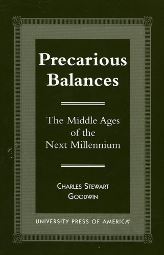 Beispielbild fr Precarious Balances The Middle Ages of the Next Millennium zum Verkauf von Isaiah Thomas Books & Prints, Inc.