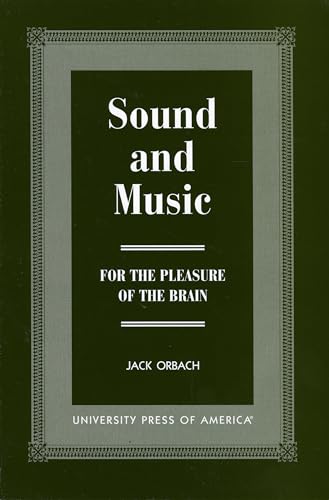 9780761813767: Sound and Music: For the Pleasure of the Brain