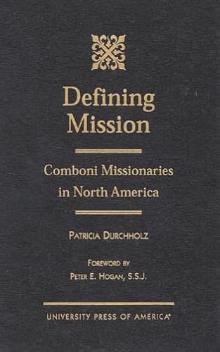 Stock image for Defining Mission: Comboni Missionaries in North America for sale by HPB-Red