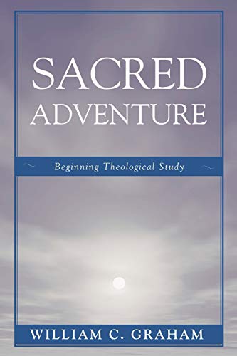 Beispielbild fr Sacred Adventure: Beginning Theological Study zum Verkauf von Poverty Hill Books