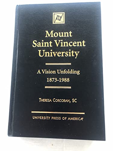 Mount Saint Vincent University: A Vision Unfolding 1873-1988