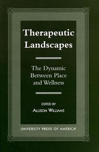 9780761814917: Therapeutic Landscapes: The Dynamic Between Place and Wellness