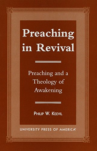 Stock image for Preaching in Revival: Preaching and a Theology of Awakening for sale by HPB-Red