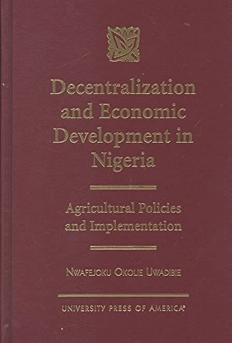 Decentralization and Economic Development in Nigeria: Agricultural Policies and Implementation