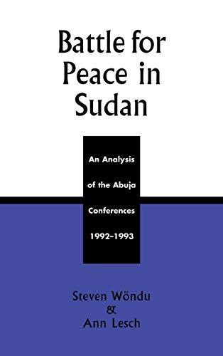 Stock image for Battle for Peace in Sudan: An Analysis of the Abuja Conference, 1992-1993 for sale by Brook Bookstore
