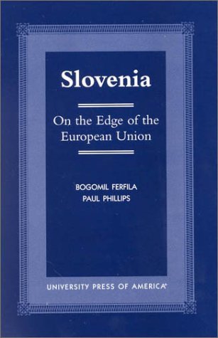 Slovenia (9780761816621) by Ferfila, Bogomil; Phillips, Paul