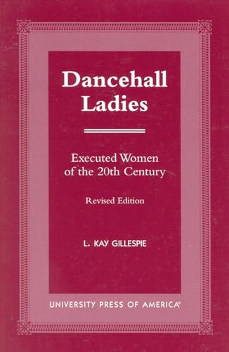 Stock image for Dancehall Ladies : Executed Women of the 20th Century for sale by Better World Books