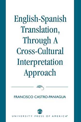 9780761817123: English-Spanish Translation, through a Cross-Cultural Interpretation Approach