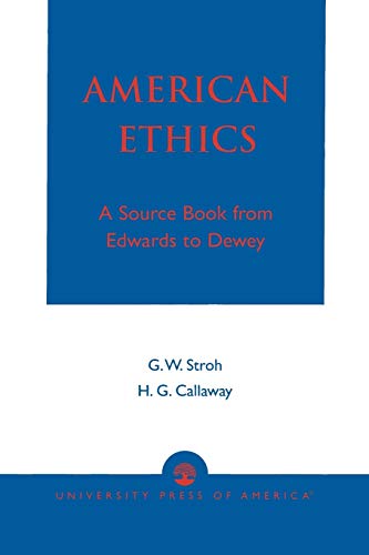 9780761818267: American Ethics: A Source Book from Edwards to Dewey