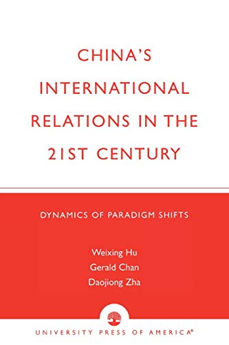 Stock image for China's International Relations in the 21st Century Dynamics of Paradigm Shifts: Dynamics of Paradigm Shifts for sale by Revaluation Books
