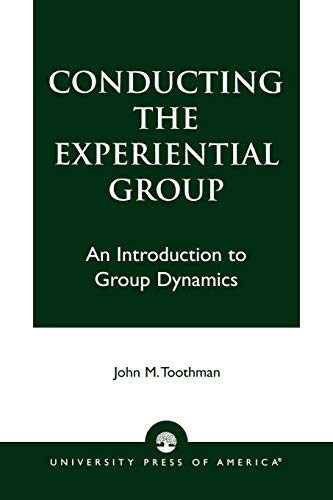 9780761818588: Conducting the Experiential Group: An Introduction to Group Dynamics
