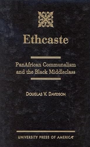 Beispielbild fr Ethcaste: Panafrican Communalism and the Black Middleclass zum Verkauf von ThriftBooks-Atlanta