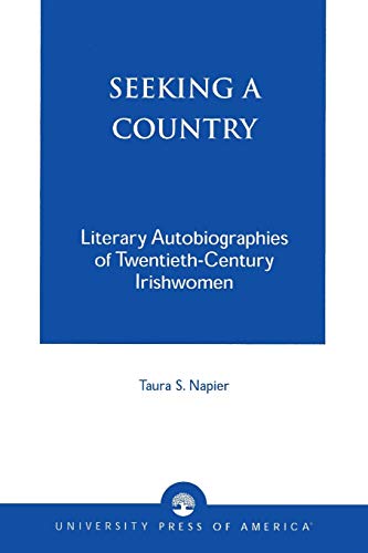 Stock image for Seeking a Country: Literary Autobiographies of Twentieth-Century Irishwomen for sale by ThriftBooks-Atlanta