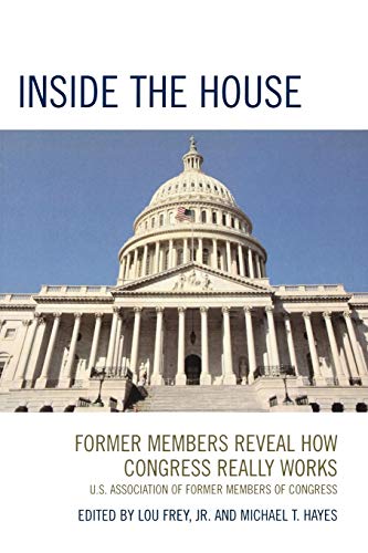 Imagen de archivo de Inside the House: Former Members Reveal How Congress Really Works a la venta por Your Online Bookstore