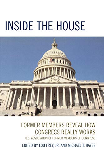 Stock image for Inside the House: Former Members Reveal How Congress Really Works for sale by Your Online Bookstore